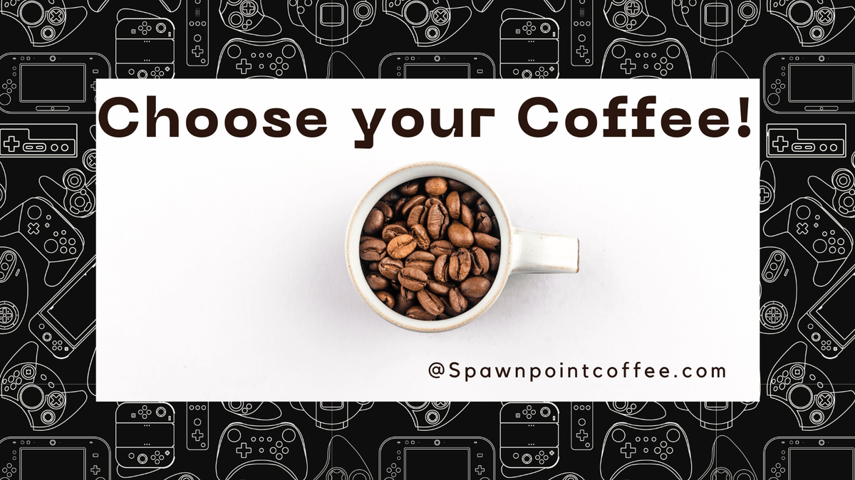 A cup of coffee beans with the phrase 'Choose your Coffee!' promoting the perfect coffee for gamers.